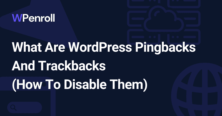 What Are WordPress Pingbacks And Trackbacks (How To Disable Them)